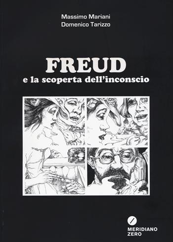 Freud e la scoperta dell'inconscio - Massimo Mariani, Domenico Tarizzo - Libro Meridiano Zero 2015 | Libraccio.it
