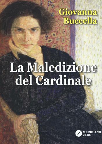 La maledizione del cardinale - Giovanna Buccella - Libro Meridiano Zero 2016, I paralleli | Libraccio.it