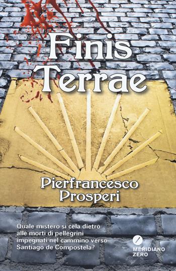 Finis Terrae - Pierfrancesco Prosperi - Libro Meridiano Zero 2017 | Libraccio.it