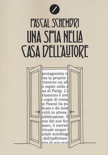 Una spia nella casa dell'autore - Pascal Schembri - Libro Meridiano Zero 2019 | Libraccio.it