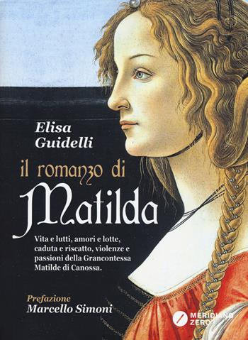 Il romanzo di Matilda - Elisa Guidelli - Libro Meridiano Zero 2019, I paralleli | Libraccio.it