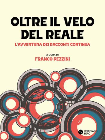 Oltre il velo del reale  - Libro Meridiano Zero 2022 | Libraccio.it