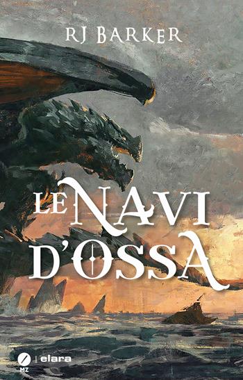 Le navi d'ossa - R. J. Barker - Libro Meridiano Zero 2023, Elara | Libraccio.it
