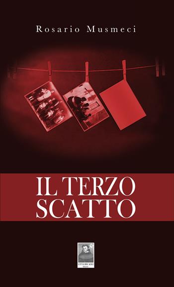 Il terzo scatto - Rosario Musmeci - Libro Città del Sole Edizioni 2018, La vita narrata | Libraccio.it