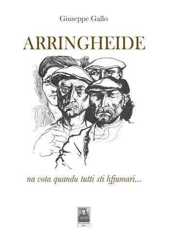 Arringheide. Na vota quandu tutti sti hfjumari... - Giuseppe Gallo - Libro Città del Sole Edizioni 2018, Cantieri poetici | Libraccio.it