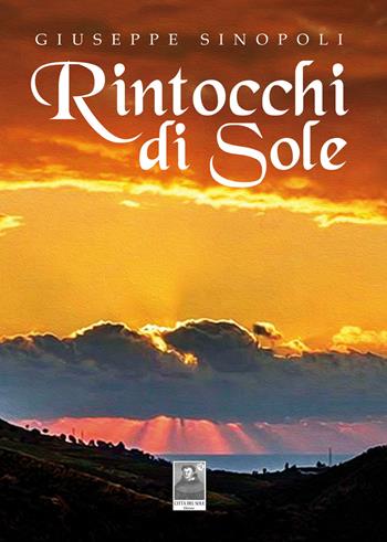 Rintocchi di sole - Giuseppe Sinopoli - Libro Città del Sole Edizioni 2018, Cantieri poetici | Libraccio.it