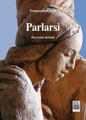 Parlarsi. Racconti minimi