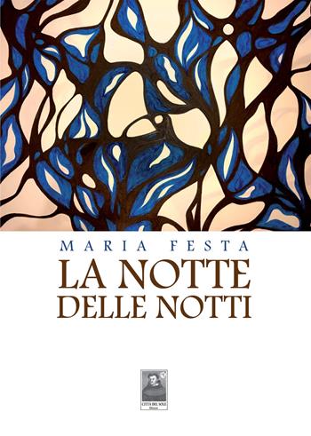 La notte delle notti - Maria Festa - Libro Città del Sole Edizioni 2019, Cantieri poetici | Libraccio.it