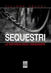 Sequestri. La trattativa Stato-'ndrangheta