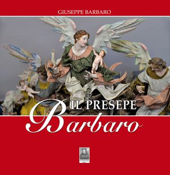 Il presepe Barbaro - Giuseppe Barbaro - Libro Città del Sole Edizioni 2019, Imago | Libraccio.it