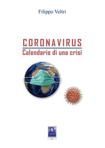 Coronavirus. Calendario di una crisi - Filippo Veltri - Libro Città del Sole Edizioni 2020, Fuori collana | Libraccio.it