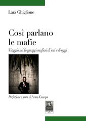 Così parlano le mafie. Viaggio nei linguaggi mafiosi di ieri e di oggi