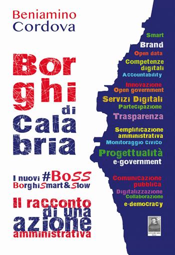 Borghi di Calabria. Il racconto di una azione amministrativa. I nuovi #BoSS BorghiSmart&Slow - Beniamino Cordova - Libro Città del Sole Edizioni 2021, De urbanistica | Libraccio.it