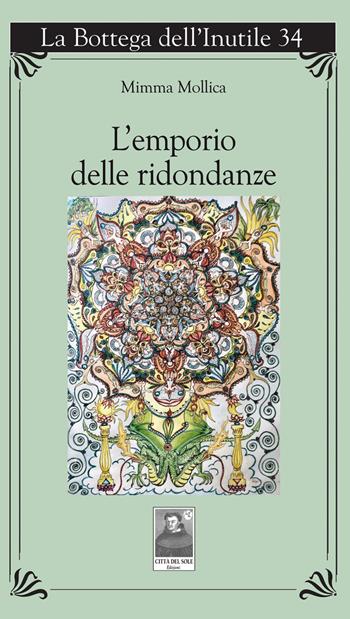L' emporio delle ridondanze - Mimma Mollica - Libro Città del Sole Edizioni 2022, La bottega dell'inutile | Libraccio.it