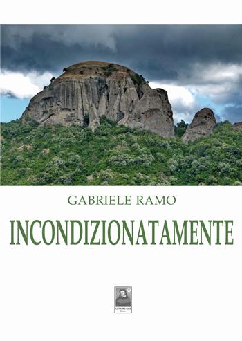 Incondizionatamente - Gabriele Ramo - Libro Città del Sole Edizioni 2022, Cantieri poetici | Libraccio.it