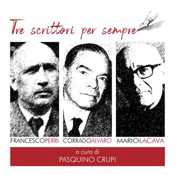 Tre scrittori per sempre. Francesco Perri, Corrado Alvaro, Mario La Cava. Con CD-ROM  - Libro Città del Sole Edizioni 2022, Omnibus | Libraccio.it