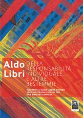 Della responsabilità individuale e altre bestemmie. Invettive a mano libera ovvero segnali stradali inutili per una sinistra confusa