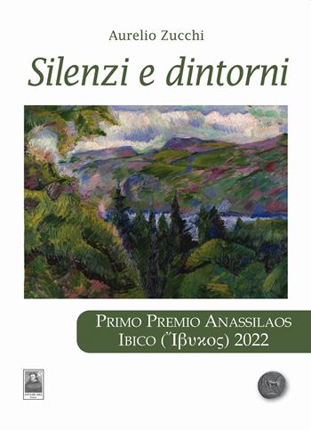 Silenzi e dintorni - Aurelio Zucchi - Libro Città del Sole Edizioni 2023, Cantieri poetici | Libraccio.it