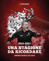 2022-2023 Una stagione da ricordare. Campionato italiano di calcio serie B
