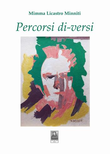 Percorsi di-versi - Mimma Licastro Minniti - Libro Città del Sole Edizioni 2023, Cantieri poetici | Libraccio.it