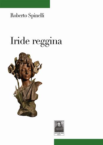 Iride reggina - Roberto Spinelli - Libro Città del Sole Edizioni 2023, Tracce | Libraccio.it