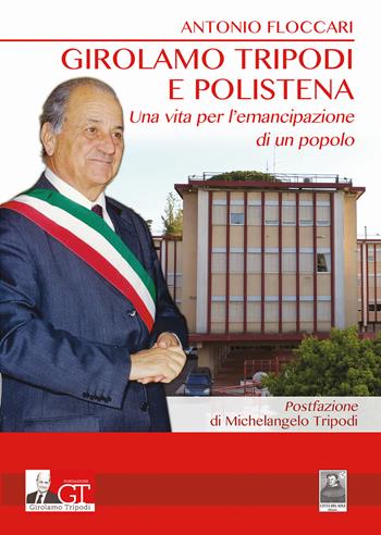 Girolamo Tripodi e Polistena. Una vita per l'emancipazione di un popolo - Antonio Floccari - Libro Città del Sole Edizioni 2023, Omnibus | Libraccio.it