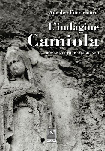 L'indagine Camiola - Amedeo Finocchiaro - Libro Città del Sole Edizioni 2023, La vita narrata | Libraccio.it