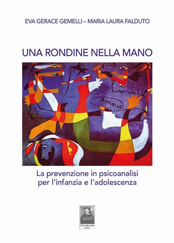 Una rondine nella mano. La prevenzione in psicoanalisi per l'infanzia e l'adolescenza - Maria Laura Falduto, Eva Gerace Gemelli - Libro Città del Sole Edizioni 2024, Psicoanalisi aRSI | Libraccio.it