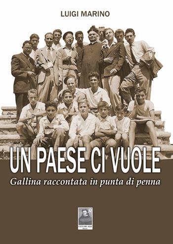 Un paese ci vuole. Gallina raccontata in punta di penna - Luigi Marino - Libro Città del Sole Edizioni 2024, La vita narrata | Libraccio.it