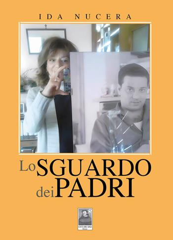 Lo sguardo dei padri - Ida Nucera - Libro Città del Sole Edizioni 2024, La vita narrata | Libraccio.it