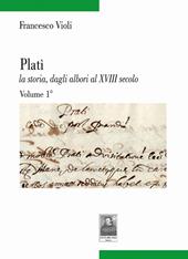 Platì la storia, dagli albori al XVIII secolo. Vol. 1