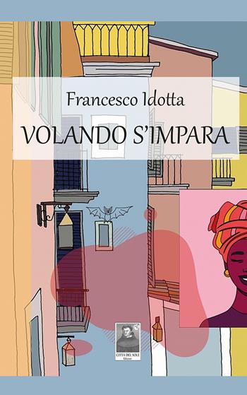 Volando s'impara - Francesco Idotta - Libro Città del Sole Edizioni 2025, Omnibus | Libraccio.it