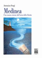 Medìnea. Una nuova visione dell'area dello Stretto