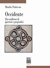 Occidente. Due millenni di ipocrisie e pregiudizi