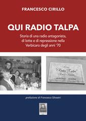 Qui Radio Talpa. Storia di una radio antagonista, di lotte e di repressione nella Verbicaro degli anni '70
