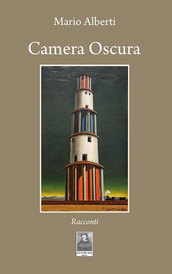 Camera oscura - Mario Alberti - Libro Città del Sole Edizioni 2026, La vita narrata | Libraccio.it