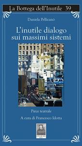 L'inutile dialogo sui massimi sistemi