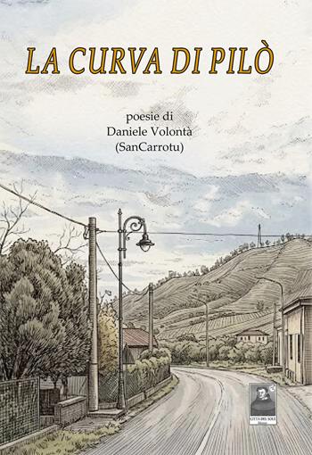 La curva di Pilò - Daniele Volontà - Libro Città del Sole Edizioni 2026, Cantieri poetici | Libraccio.it
