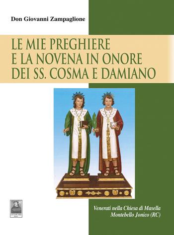 Le mie preghiere e la novena in onore dei SS. Cosma e Damiano. Venerati nella Chiesa di Masella Montebello Jonico (RC) - Giovanni Zampaglione - Libro Città del Sole Edizioni 2026, Il pensiero religioso | Libraccio.it