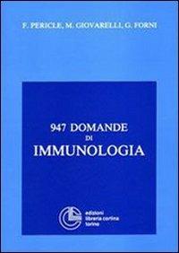 Novecentoquarantasette domande di immunologia - Federica Pericle, Mirella Giovarelli, Guido Forni - Libro Cortina (Torino) 1991 | Libraccio.it