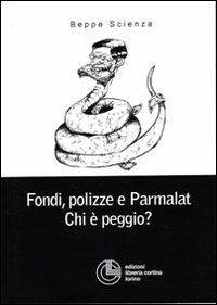 Fondi, polizze e Parmalat. Chi è peggio? - Beppe Scienza - Libro Cortina (Torino) 2004 | Libraccio.it