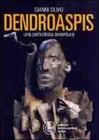 Dendroaspis. Una pericolosa avventura - Gianni Olivo - Libro Cortina (Torino) 2007, Narrativa | Libraccio.it