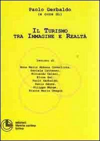 Il turismo tra immagine e realtà  - Libro Cortina (Torino) 2007 | Libraccio.it