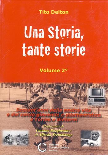 Una storia tante storie. Vol. 2 - Tito Delton - Libro Cortina (Torino) 2012, Sport | Libraccio.it