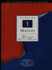 Il libro del 1 maggio. Un giorno davvero speciale