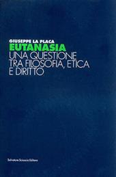 Eutanasia. Una questione tra filosofia, etica e diritto