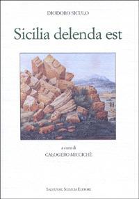 Sicilia delenda est. L'offensiva cartaginese contro la Sicilia greca - Diodoro Siculo - Libro Sciascia 1999 | Libraccio.it