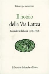 Il notaio della via Lattea. Narrativa italiana 1996-98