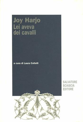 Lei aveva dei cavalli - Joy Harjo - Libro Sciascia 2001, Esperidi | Libraccio.it