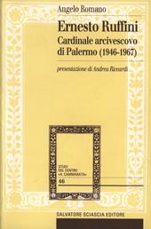 Ernesto Ruffini. Cardinale arcivescovo di Palermo (1946-1967)